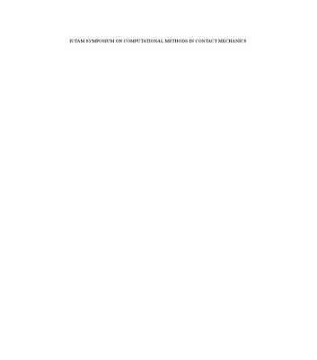 خرید و دانلود نسخه کامل کتاب IUTAM Symposium on Computational Methods in Contact Mechanics: Proceedings of the IUTAM Symposium held in Hannover, Germany, November 5–8, 2006