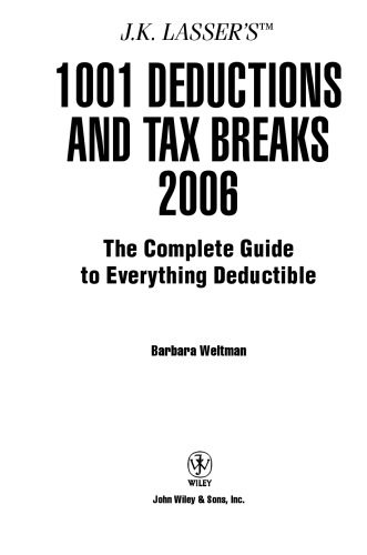 خرید و دانلود نسخه کامل کتاب J.K. Lasser’s 1001 Deductions and Tax Breaks 2006: The Complete Guide to Everything Deductible (J.K. Lasser)_68b4682497989.jpeg خرید و دانلود نسخه کامل کتاب J.K. Lasser’s 1001 Deductions and Tax Breaks 2006: The Complete Guide to Everything Deductible (J.K. Lasser)
