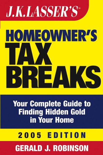 خرید و دانلود نسخه کامل کتاب J.K. Lasser’s Homeowner’s Tax Breaks 2005: Your Complete Guide to Finding Hidden Gold in Your Home (J.K. Lasser)_68b46b3a1549a.jpeg خرید و دانلود نسخه کامل کتاب J.K. Lasser’s Homeowner’s Tax Breaks 2005: Your Complete Guide to Finding Hidden Gold in Your Home (J.K. Lasser)