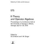خرید و دانلود نسخه کامل کتاب K-Theory and Operator Algebras: Proceedings of a Conference held at the University of Georgia in Athens, Georgia, April 21–25, 1975