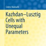 خرید و دانلود نسخه کامل کتاب Kazhdan–Lusztig Cells with Unequal Parameters