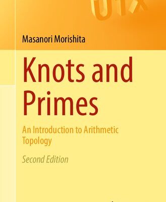 خرید و دانلود نسخه کامل کتاب Knots and Primes  – An Introduction to Arithmetic Topology