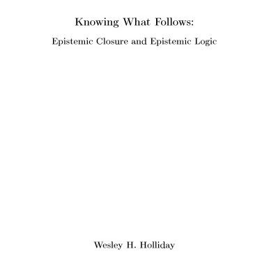 خرید و دانلود نسخه کامل کتاب Knowing What Follows: Epistemic Closure and Epistemic Logic [PhD Thesis]
