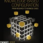 خرید و دانلود نسخه کامل کتاب Knowledge-based Configuration  From Research to Business Cases