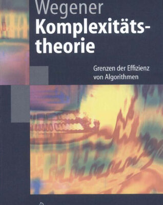 خرید و دانلود نسخه کامل کتاب Komplexitätstheorie. Grenzen der Effizienz von Algorithmen