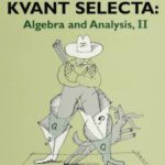 خرید و دانلود نسخه کامل کتاب Kvant Selecta: Algebra and Analysis