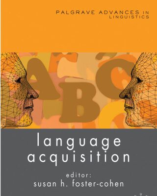 خرید و دانلود نسخه کامل کتاب Language Acquisition (Palgrave Advances in Linguistics)