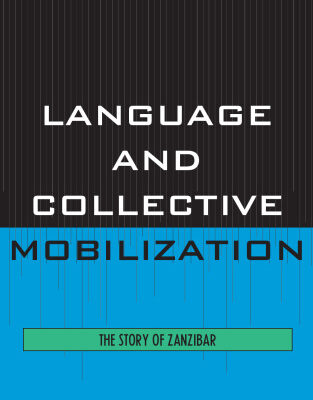 خرید و دانلود نسخه کامل کتاب Language and Collective Mobilization: The Story of Zanzibar