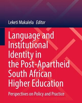 خرید و دانلود نسخه کامل کتاب Language and Institutional Identity in the Post-Apartheid South African Higher Education: Perspectives on Policy and Practice
