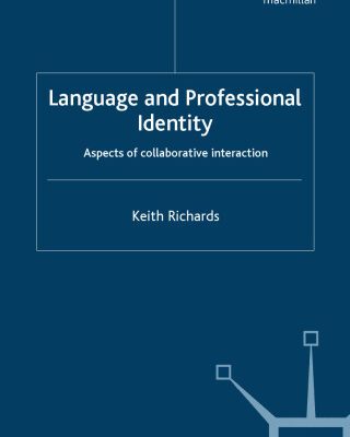 خرید و دانلود نسخه کامل کتاب Language and Professional Identity: Aspects of Collaborative Interaction (Palgrave Studies in Professional and Oganizational Discourse)