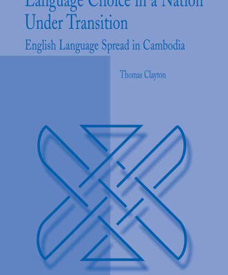 خرید و دانلود نسخه کامل کتاب Language Choice in a Nation Under Transition: English Language Spread in Cambodia (Language Policy)