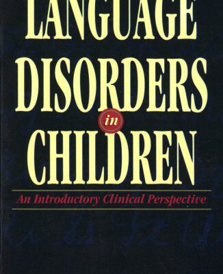 خرید و دانلود نسخه کامل کتاب Language Disorders in Children: An Introductory Clinical Perspective (Health & Life Science)