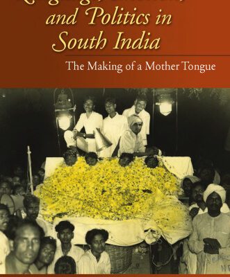 خرید و دانلود نسخه کامل کتاب Language, Emotion, and Politics in South India: The Making of a Mother Tongue (Contemporary Indian Studies)