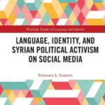 خرید و دانلود نسخه کامل کتاب Language, Identity, and Syrian Political Activism on Social Media