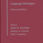 خرید و دانلود نسخه کامل کتاب Language Ideologies: Practice and Theory (Oxford Studies in Anthropological Linguistics, 16)