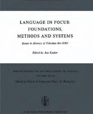خرید و دانلود نسخه کامل کتاب Language in Focus: Foundations, Methods and Systems: Essays in Memory of Yehoshua Bar-Hillel