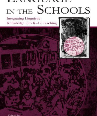 خرید و دانلود نسخه کامل کتاب Language In The Schools: Integrating Linguistic Knowledge Into K-12 Teaching