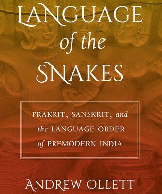 خرید و دانلود نسخه کامل کتاب Language of the Snakes: Prakrit, Sanskrit, and the Language Order of Premodern India