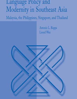 خرید و دانلود نسخه کامل کتاب Language Policy and Modernity in Southeast Asia: Malaysia, the Philippines, Singapore, and Thailand