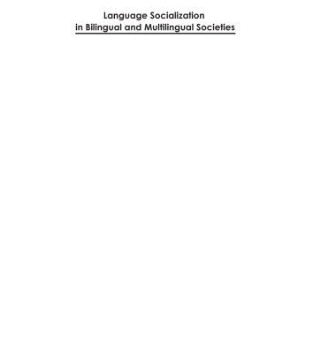 خرید و دانلود نسخه کامل کتاب Language Socialization in Bilingual and Multilingual Societies (Bilingual Education and Bilingualism, 39)