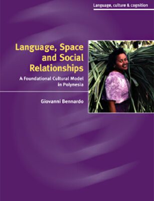 خرید و دانلود نسخه کامل کتاب Language, Space, and Social Relationships: A Foundational Cultural Model in Polynesia (Language Culture and Cognition)