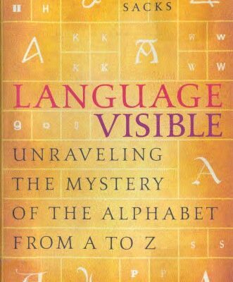 خرید و دانلود نسخه کامل کتاب Language Visible: Unraveling the Mystery of the Alphabet from A to Z