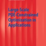 خرید و دانلود نسخه کامل کتاب Large-Scale PDE-Constrained Optimization in Applications (Lecture Notes in Applied and Computational Mechanics)