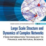 خرید و دانلود نسخه کامل کتاب Large Scale Structure and Dynamics of Complex Networks: From Information Technology to Finance and Natural Science (Complex Systems and Interdisciplinary Science)