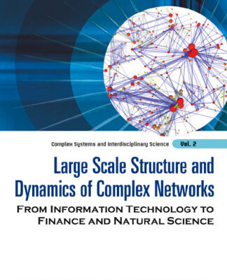 خرید و دانلود نسخه کامل کتاب Large Scale Structure and Dynamics of Complex Networks: From Information Technology to Finance and Natural Science (Complex Systems and Interdisciplinary Science)
