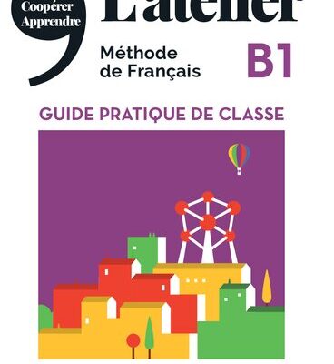 خرید و دانلود نسخه کامل کتاب L’atelier – Méthode de Français – B1: guide pratique de classe