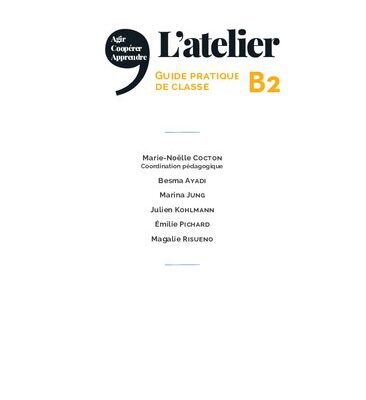 خرید و دانلود نسخه کامل کتاب L’atelier – Méthode de Français – B2: guide pratique de classe