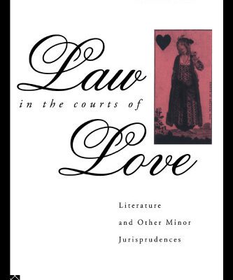 خرید و دانلود نسخه کامل کتاب Law in the Courts of Love: Literature and Other Minor Jurisprudences (Politics of Language)