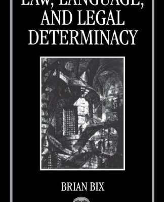 خرید و دانلود نسخه کامل کتاب Law, Language, and Legal Determinacy (Clarendon Paperbacks)