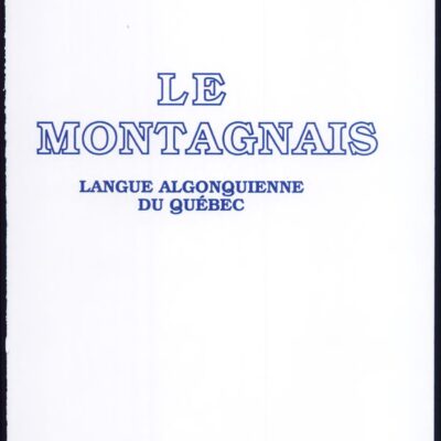 خرید و دانلود نسخه کامل کتاب Le montagnais: langue algonquienne du Québec