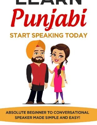 خرید و دانلود نسخه کامل کتاب Learn Punjabi: Start Speaking Today. Absolute Beginner to Conversational Speaker Made Simple and Easy!