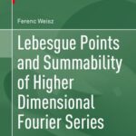 خرید و دانلود نسخه کامل کتاب Lebesgue Points and Summability of Higher Dimensional Fourier Series