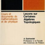خرید و دانلود نسخه کامل کتاب Leçons sur certaines algèbres topologiques, algèbres de von Neumann