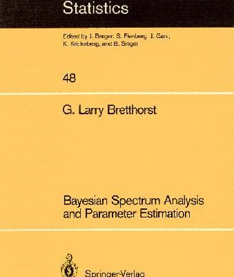 خرید و دانلود نسخه کامل کتاب Lecture Notes In Statistics Bayesian Spectrum Analysis And Parameter Estimation
