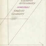 خرید و دانلود نسخه کامل کتاب Lectures in Geometry. Semester I. Analytic Geometry.