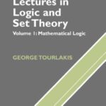 خرید و دانلود نسخه کامل کتاب Lectures in Logic and Set Theory. Volume 1: Mathematical Logic