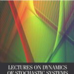 خرید و دانلود نسخه کامل کتاب Lectures on dynamics of stochastic systems