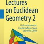 خرید و دانلود نسخه کامل کتاب Lectures on Euclidean Geometry – Volume 2: Circle measurement, Transformations, Space Geometry, Conics