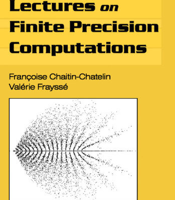 خرید و دانلود نسخه کامل کتاب Lectures on Finite Precision Computations (Software, Environments, and Tools)