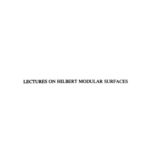 خرید و دانلود نسخه کامل کتاب Lectures on Hilbert Modular Surfaces