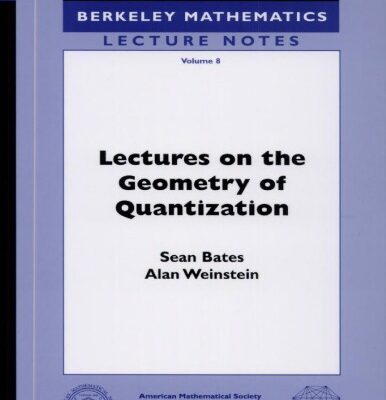 خرید و دانلود نسخه کامل کتاب Lectures on the geometry of quantization (Berkeley Mathematical Lecture Notes Volume 8)