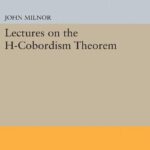 خرید و دانلود نسخه کامل کتاب Lectures on the h-Cobordism Theorem