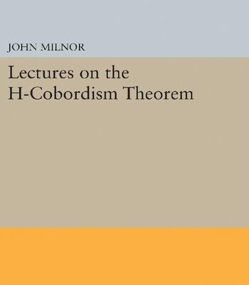 خرید و دانلود نسخه کامل کتاب Lectures on the h-Cobordism Theorem