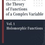 خرید و دانلود نسخه کامل کتاب Lectures on the Theory of Functions of a Complex Variable, Vol. 1: Holomorphic Functions