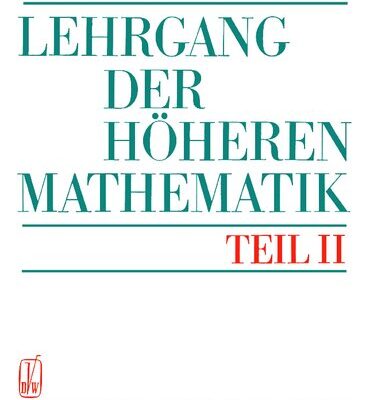 خرید و دانلود نسخه کامل کتاب Lehrgang der Höheren Mathematik – Teil II