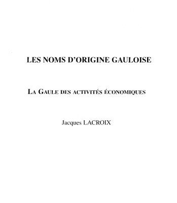 خرید و دانلود نسخه کامل کتاب Les noms d’origine gauloise. La Gaule des activités économiques